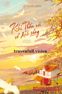 Khi Thần Nói Có Ánh Sáng - Khi Than Noi Co Ánh Sang