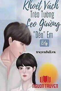 Khoét Vách Trèo Tường Leo Giường Đẽo Em - Khoet Vach Treo Tuong Leo Giuong Đeo Em