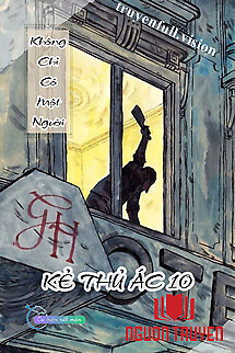 Không Chỉ Có Một Người - Kẻ Thủ Ác 10 - Khong Chi Co Mot Nguoi - Ke Thu Ác 10