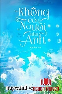 Không Có Người Như Anh - Khong Co Nguoi Nhu Anh