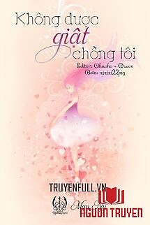 Không Được Giật Chồng Tôi