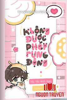 Không Được Phép Rung Động – Yểu Yểu Nhất Ngôn - Khong Đuoc Phep Rung Đong – Yeu Yeu Nhat Ngon