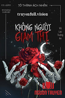Không Người Giám Thị - Tô Thành Ách Nhân - Khong Nguoi Giam Thi - To Thanh Ách Nhan