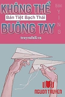 Không Thể Buông Tay - Bán Tiệt Bạch Thái