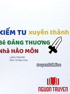 Kiếm Tu Xuyên Thành Cậu Ấm Đáng Thương Nhà Hào Môn - Kiem Tu Xuyen Thanh Cau Ấm Đang Thuong Nha Hao Mon