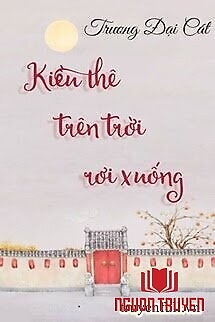 Kiều Thê Trên Trời Rơi Xuống - Kieu The Tren Troi Roi Xuong