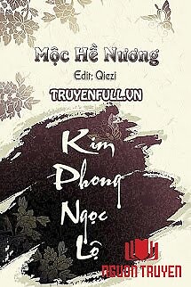 Kim Phong Ngọc Lộ - Mộc Hề Nương - Kim Phong Ngoc Lo - Moc He Nuong