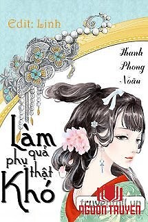 Làm Quả Phụ Thật Khó