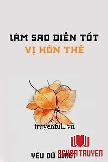 Làm Sao Diễn Tốt Vị Hôn Thê - Lam Sao Dien Tot Vi Hon The