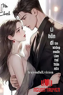 Li Hôn Đi, Em Không Muốn Làm Thế Thân Nữa - Li Hon Đi, Em Khong Muon Lam The Than Nua