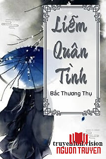 Liễm Quân Tình - Bắc Thương Thụ - Liem Quan Tinh - Bac Thuong Thu