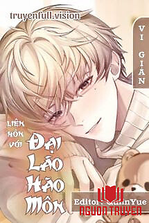 Liên Hôn Với Đại Lão Hào Môn - Lien Hon Voi Đai Lao Hao Mon