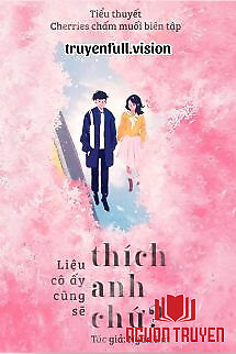 Liệu Cô Ấy Cũng Sẽ Thích Anh Chứ? - Lieu Co Ấy Cung Se Thich Anh Chu?