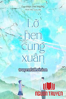 Lỡ Hẹn Cùng Xuân - Lạp Diện Thổ Đậu Ti - Lo Hen Cung Xuan - Lap Dien Tho Đau Ti