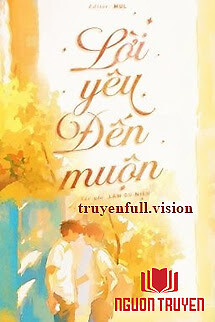 Lời Yêu Đến Muộn - Lâm Du Niên - Loi Yeu Đen Muon - Lam Du Nien