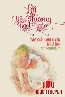 Lời Yêu Thương Ngọt Ngào - Loi Yeu Thuong Ngot Ngao