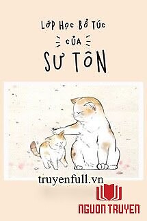 Lớp Học Bổ Túc Của Sư Tôn - Lop Hoc Bo Tuc Cua Su Ton