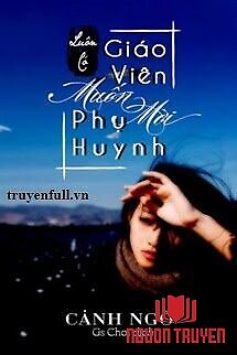 Luôn Có Giáo Viên Muốn Mời Phụ Huynh - Luon Co Giao Vien Muon Moi Phu Huynh