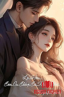 Ly Hôn: Cảm Ơn Chồng Cũ Nhiều Nhé~ - Ly Hon: Cam Ơn Chong Cu Nhieu Nhe~