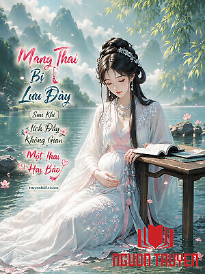 Mang Thai Bị Lưu Đày, Sau Khi Tích Đầy Không Gian Một Thai Hai Bảo - Mang Thai Bi Luu Đay, Sau Khi Tich Đay Khong Gian Mot Thai Hai Bao