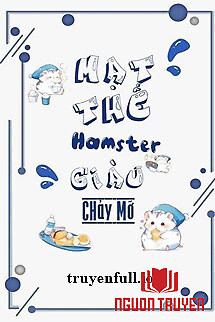 Mạt Thế Hamster Giàu Chảy Mỡ - Mat The Hamster Giau Chay Mo