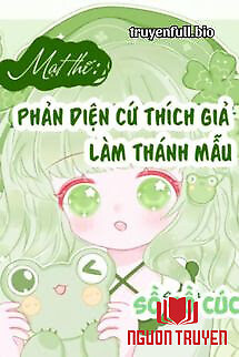 Mạt Thế: Nhân Vật Phản Diện Thích Giả Làm Thánh Mẫu - Mat The: Nhan Vat Phan Dien Thich Gia Lam Thanh Mau