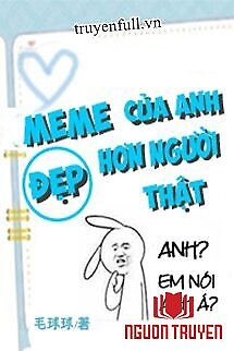 Meme Của Anh Đẹp Hơn Người Thật