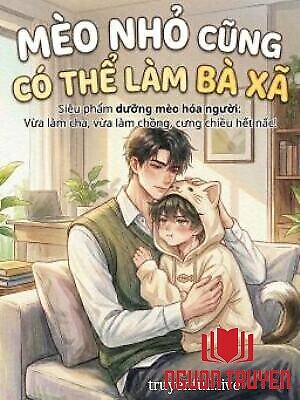 Mèo Nhỏ Cũng Có Thể Làm Bà Xã - Meo Nho Cung Co The Lam Ba Xa