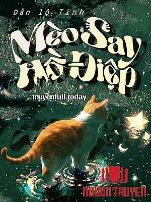 Mèo Say Hồ Điệp - Dẫn Lộ Tinh - Meo Say Ho Điep - Dan Lo Tinh