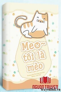 Meo ~ Tôi Là Mèo - Meo ~ Toi La Meo