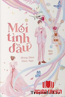 Mối Tình Đầu - Mông Diện Hàm Ngư - Moi Tinh Đau - Mong Dien Ham Ngu