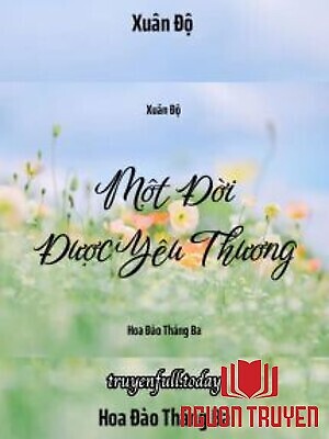 Một Đời Được Yêu Thương - Xuân Độ - Mot Đoi Đuoc Yeu Thuong - Xuan Đo