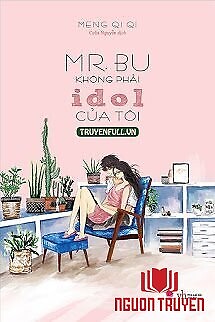 Mr.bu Không Phải Idol Của Tôi - Mr.bu Khong Phai Idol Cua Toi