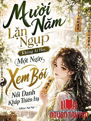 Mười Năm Lặn Ngụp Không Ai Hay, Một Ngày Xem Bói Nổi Danh Khắp Thiên Hạ - Muoi Nam Lan Ngup Khong Ai Hay, Mot Ngay Xem Boi Noi Danh Khap Thien Ha