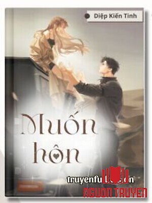 Muốn Hôn - Diệp Kiến Tinh - Muon Hon - Diep Kien Tinh