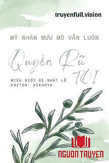 Mỹ Nhân Mưu Mô Vẫn Luôn Quyến Rũ Tôi - My Nhan Muu Mo Van Luon Quyen Ru Toi