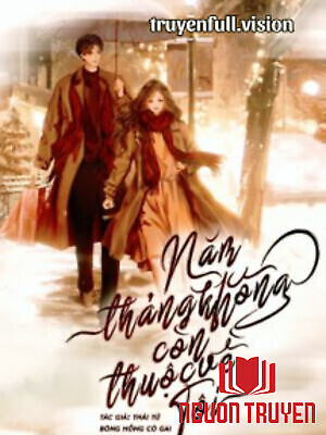 Năm Tháng Không Còn Thuộc Về Tôi - Nam Thang Khong Con Thuoc Ve Toi