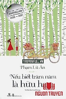 Nếu Biết Trăm Năm Là Hữu Hạn - Neu Biet Tram Nam La Huu Han