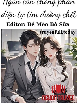 Ngăn Cản Chồng Phản Diện Tự Tìm Đường Chết - Ngan Can Chong Phan Dien Tu Tim Đuong Chet
