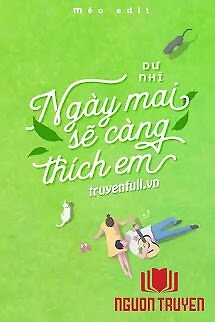 Ngày Mai Sẽ Càng Thích Em - Ngay Mai Se Cang Thich Em