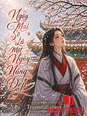 Ngày Mai Sẽ Là Một Ngày Nắng Đẹp - Ngay Mai Se La Mot Ngay Nang Đep