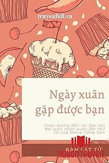 Ngày Xuân Gặp Được Bạn - Ngay Xuan Gap Đuoc Ban