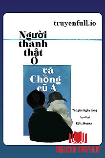 Người Thành Thật O Và Chồng Cũ A - Nguoi Thanh That O Va Chong Cu A