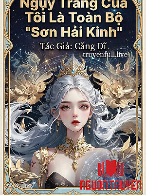Ngụy Trang Của Tôi Là Toàn Bộ 