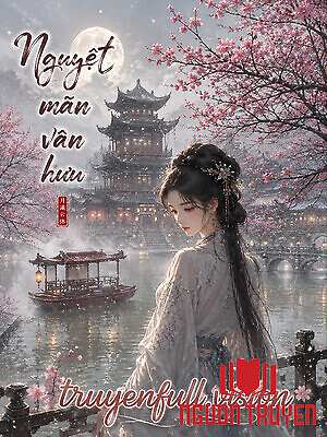 Nguyệt Mãn Vân Hưu - Nguyet Man Van Huu