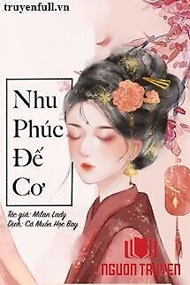 Nhu Phúc Đế Cơ - Nhu Phuc Đe Co