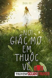 Nơi Giấc Mơ Em Thuộc Về - Noi Giac Mo Em Thuoc Ve