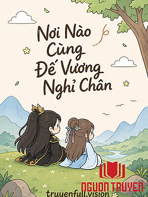 Nơi Nào Cùng Đế Vương Nghỉ Chân - Noi Nao Cung Đe Vuong Nghi Chan
