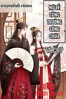 Nữ Đế Cùng Trưởng Công Chúa - Nu Đe Cung Truong Cong Chua