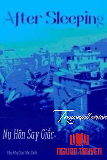 Nụ Hôn Say Giấc - Yêu Yêu Cửu Tiên Sinh - Nu Hon Say Giac - Yeu Yeu Cuu Tien Sinh